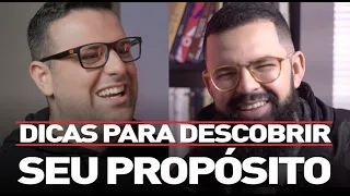 DICAS PARA DESCOBRIR SEU PROPÓSITO - Thiago Marques & Douglas Gonçalves