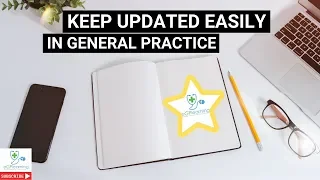 Keep updated EASILY in General Practice