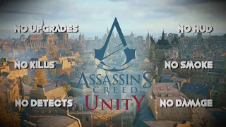 Assassin's Creed Unity | NO UPGRADES / NO KILLS / NO DETECTS / NO HUD / NO SMOKE BOMBS / NO DAMAGE