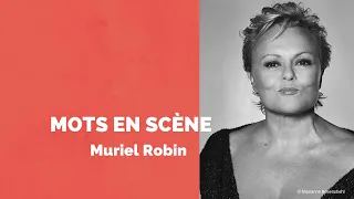 Mots en scène - Muriel Robin