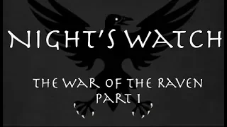 Night's Watch: The War of the Raven Part 1