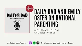 Daily Dad and Emily Oster On Rational Parenting