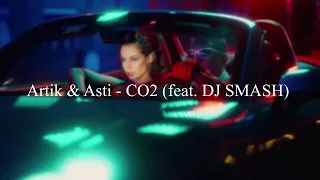 DJ SMASH, Artik & Asti - «CO2» (ТЕКСТ ПЕСНИ/lyrics)