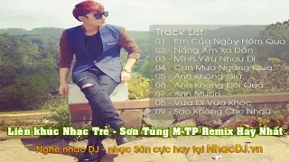 Liên khúc Nhạc Trẻ Sơn Tùng M-TP Remix Hay Nhất 2016 - 2017