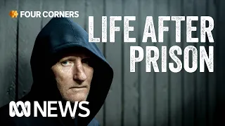 The reality former criminals face when released from prison | Four Corners