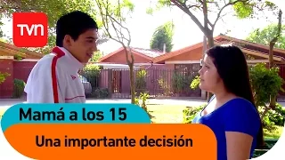 Una importante decisión | Mamá a los 15 - T2E2