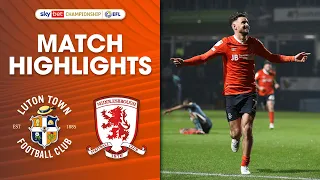 Luton Town 3-1 Middlesbrough | Championship Highlights