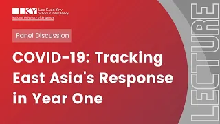 [Panel Discussion] COVID-19: Tracking East Asia's Response in Year One