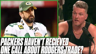 Packers GM Says They Haven't Gotten Offers For Aaron Rodgers Trade? | Pat McAfee Reacts