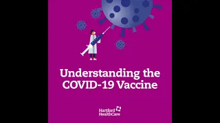 Understanding the COVID-19 Vaccine