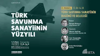 Türk Savunma Sanayiinin Yüzyılı Sempozyumu - 2. Panel