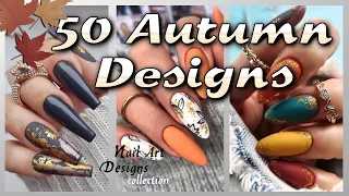 The Best Nail Art Designs Compilation: 50 Autumn Nail desing