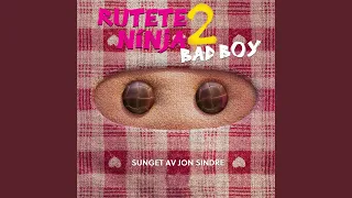 Bad Boy (Rutete Ninja 2)