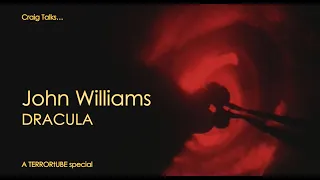 Craig Talks...John Williams - Dracula Ep3