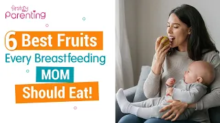 6 Best Fruits to Eat During Breastfeeding