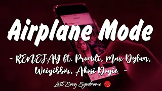 Airplane Mode (Lyrics) - RENEJAY ft  Promdi, Max Dylan, Weigibbor, Ako si Dogie