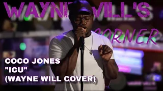 COCO JONES - ICU (WAYNE WILL COVER)