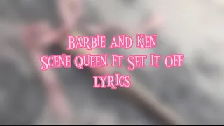 Pinned comment || Barbie and Ken || scene queen ft. Set it off || lyrics