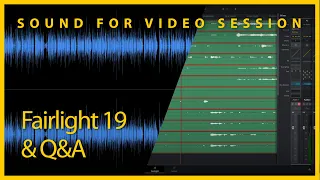 Sound for Video Session — Fairlight 19 Initial Look & Q&A