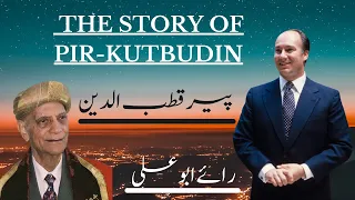 PIR-KUTBUDIN Ki Kahani  Al Waez Rai Abu Ali Missionary