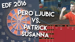 EDF 2016: Patrik Susanna vs  Pero Ljubic - DART IST KEIN WIRTSHAUSSPORT