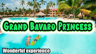 GRAND BAVARO PRINCESS : PUNTA CANA All Inclusive | A Caribbean Crown Jewel 🌴👑 | (Complete review)