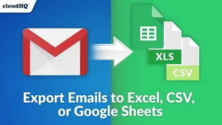 Gmail to Sheets: export any information in your emails to Google Sheets with cloudHQ