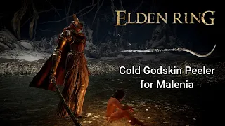 Cold Godskin Peeler +25 for Malenia