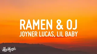 Joyner Lucas - Ramen & OJ (Lyrics) ft. Lil Baby