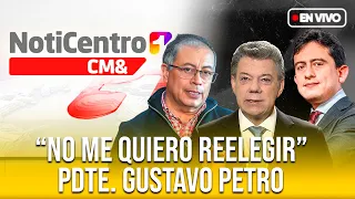 EN VIVO Noticentro Cm& "No me quiero reelegir" Presidente Petro - Canal 1