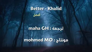 khalid better مترجم