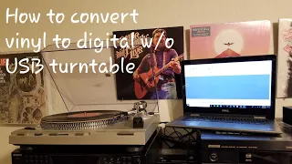 How to Record Vinyl Records to Digital Audio (MP3/WAV) Without A USB Turntable