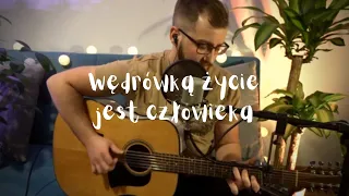 Wędrówką życie jest człowieka cover by Michał Zieleń