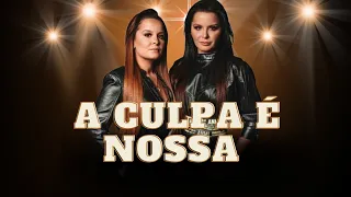 A CULPA É NOSSA - Maiara e Maraísa (ao vivo)