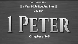 1 Year Bible Reading Plan || Day 354 || 1 Peter 3-5 || Good News Bible English || Abi Sisters ||