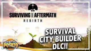 Everything NEW In Surviving The Aftermath - Rebirth - Big New DLC - Survival City Builder, Analysis