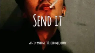 Send It - by Austin Mahone ft. Rich Homie Quan (slowed + reverb)