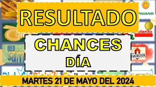 RESULTADOS SORTEOS CHANCES DÍA Y TARDE DEL MARTES 21 DE MAYO DEL 2024