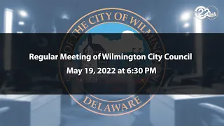 Regular Meeting of Wilmington City Council | 5/19/2022