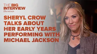 Sheryl Crow Talks About Her Early Years Performing With Michael Jackson | The Big Interview