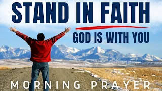Stand In Faith (God Will Make A Way For You) - A Blessed Morning To Bless You and Uplift Your Spirit