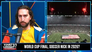 MetLife Stadium to host 2026 Men's FIFA World Cup Final, Nick's soccer plans | What's Wright?