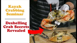 Kayak Crabbing Seminar | Crab Deshelling Secret