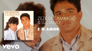 Zezé Di Camargo & Luciano - É o Amor (Áudio Oficial)