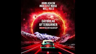 John Askew vs Indecent Noise vs Will Rees - Daybreak Afterburner (Bekim Izairi Mashup)