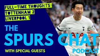 THE SPURS CHAT PODCAST: Tottenham 2-1 Liverpool 손흥민, 또 득점 With Special Guests David Howells & Sandro
