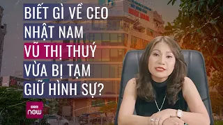 Nạn nhân nghi bị CEO Bất động sản Nhật Nam Vũ Thị Thúy chiếm đoạt tiền kêu cứu | VTC Now