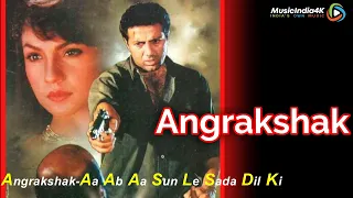 Angrakshak Aa Ab Aa Sun Le Sada Dil Ki