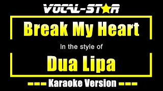 Dua Lipa - Break My Heart | With Lyrics HD Vocal-Star Karaoke 4K