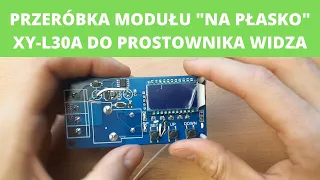 Przeróbka i kalibracja modułu XY-L30A "na płasko" dla widza kanału mrAkumulator